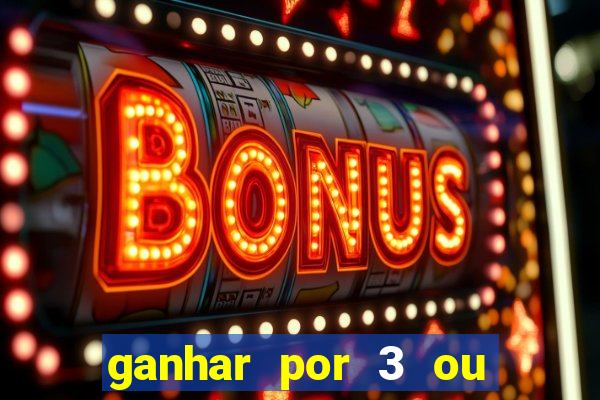 ganhar por 3 ou mais gols betano